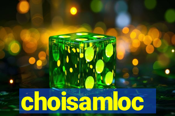 choisamloc