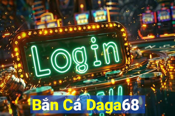 Bắn Cá Daga68