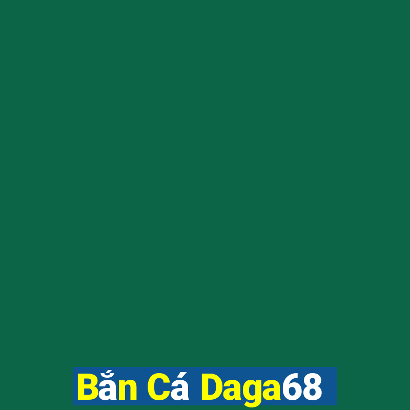 Bắn Cá Daga68