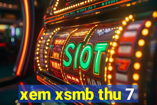 xem xsmb thu 7