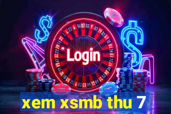 xem xsmb thu 7