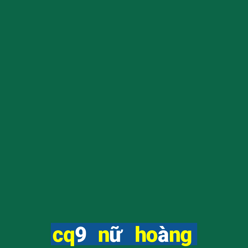 cq9 nữ hoàng của lửa sp