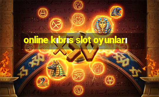 online kıbrıs slot oyunları