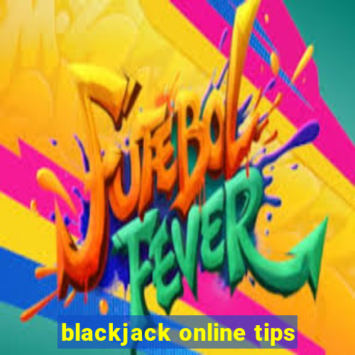 blackjack online tips