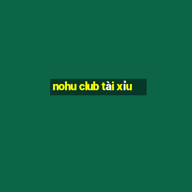 nohu club tài xỉu