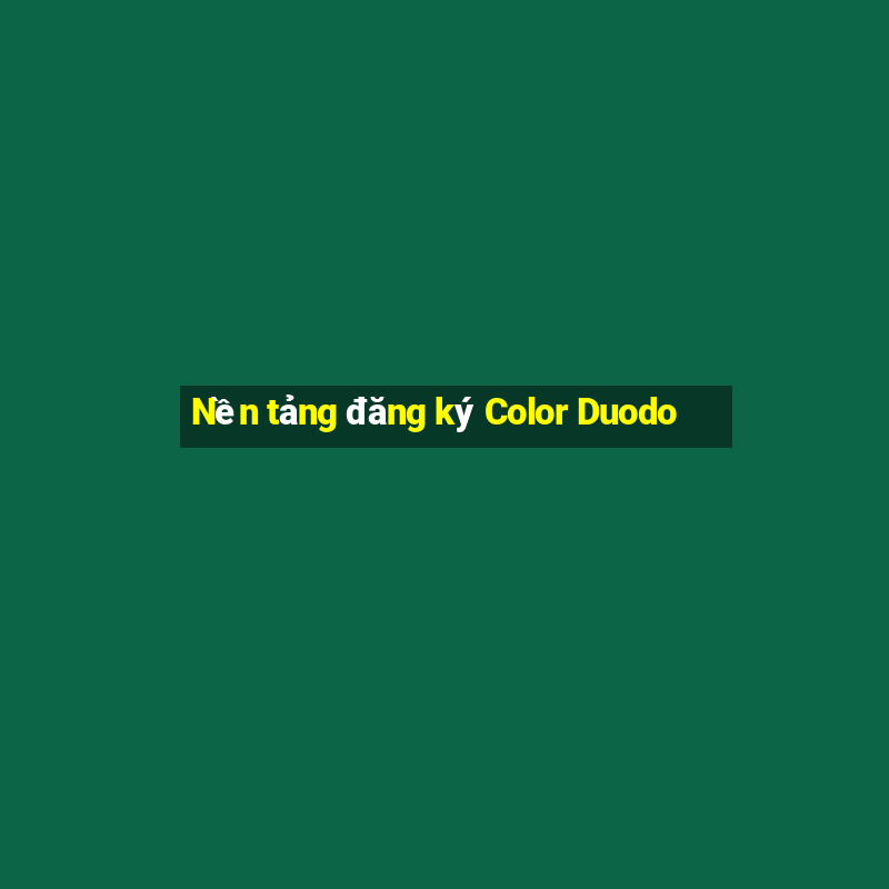 Nền tảng đăng ký Color Duodo