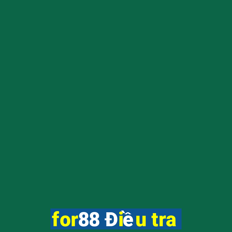 for88 Điều tra