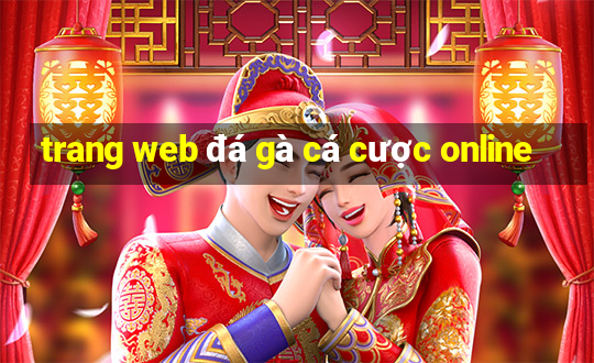 trang web đá gà cá cược online