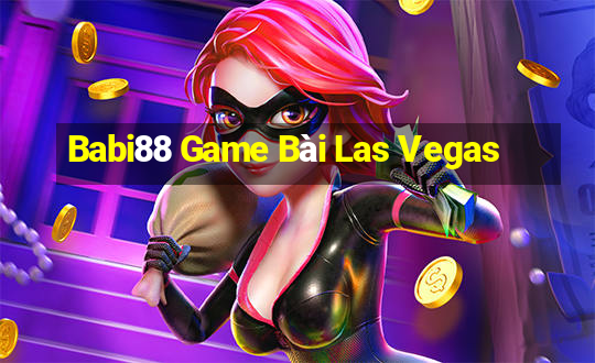 Babi88 Game Bài Las Vegas