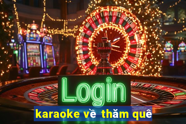 karaoke về thăm quê