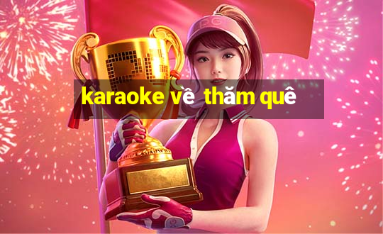 karaoke về thăm quê