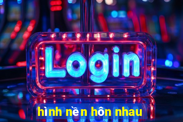 hình nền hôn nhau