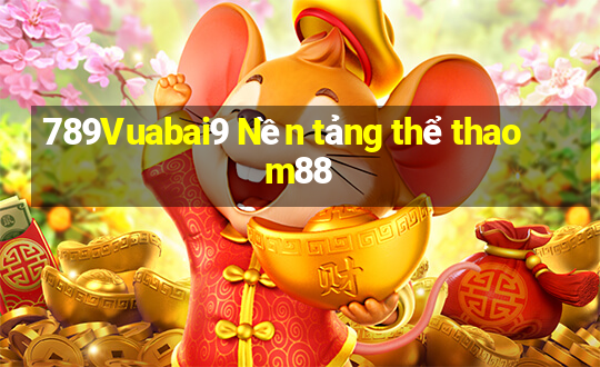 789Vuabai9 Nền tảng thể thao m88