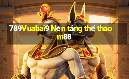 789Vuabai9 Nền tảng thể thao m88