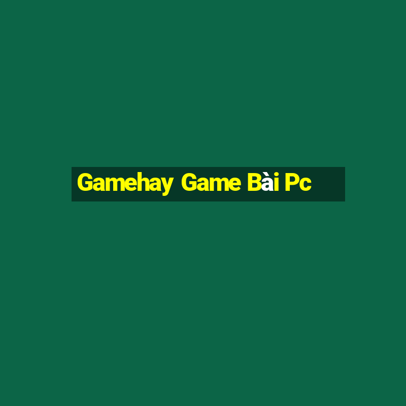 Gamehay Game Bài Pc