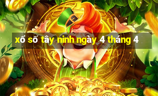 xổ số tây ninh ngày 4 tháng 4