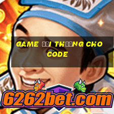 game đổi thưởng cho code