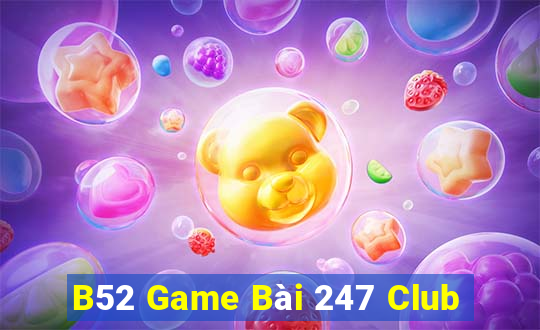 B52 Game Bài 247 Club