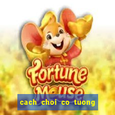 cach choi co tuong hay nhat