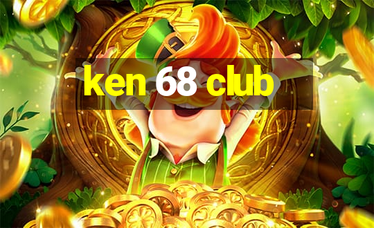 ken 68 club