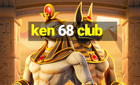 ken 68 club