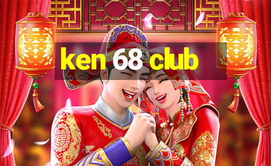 ken 68 club