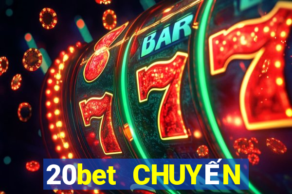 20bet CHUYẾN CHÂU CHÀO MỪNG BẠN