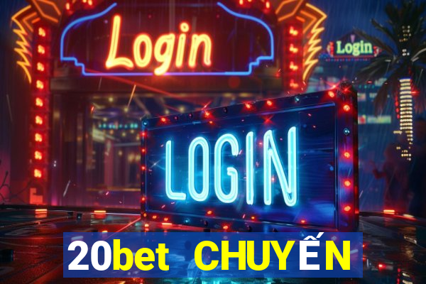 20bet CHUYẾN CHÂU CHÀO MỪNG BẠN