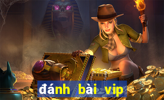 đánh bài vip nổ hũ vip