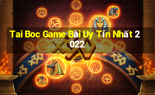 Tai Boc Game Bài Uy Tín Nhất 2022