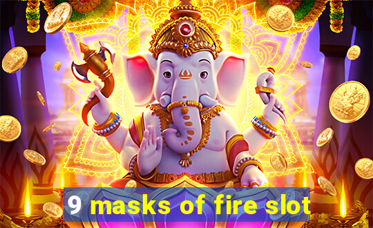 9 masks of fire slot