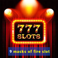 9 masks of fire slot