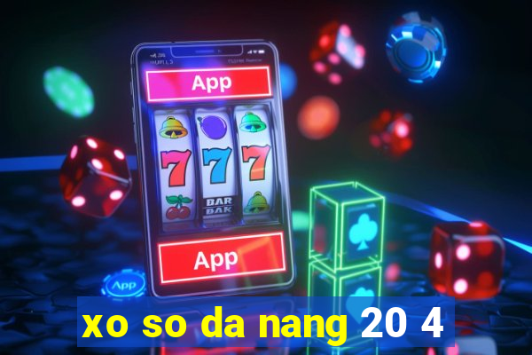 xo so da nang 20 4