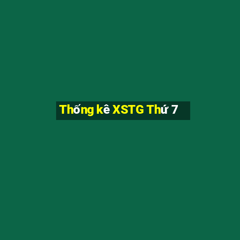 Thống kê XSTG Thứ 7