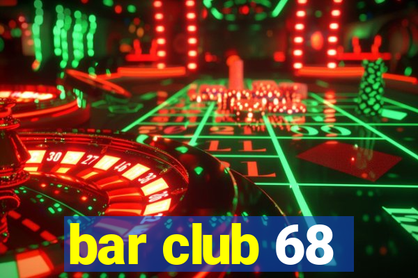 bar club 68