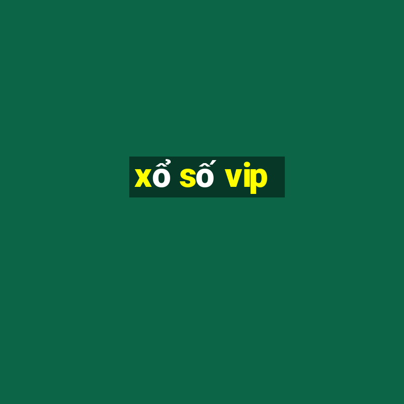 xổ số vip