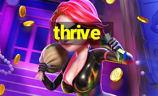 thrive