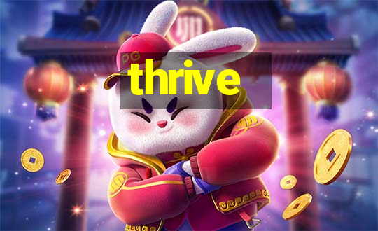 thrive