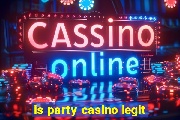 is party casino legit