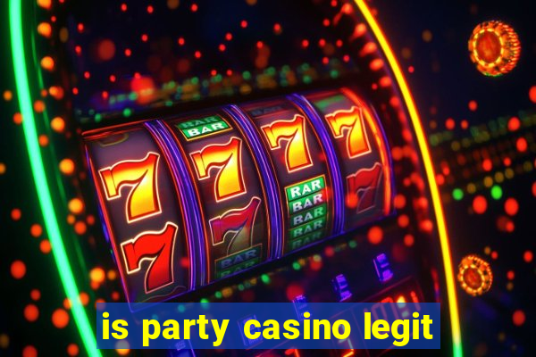 is party casino legit