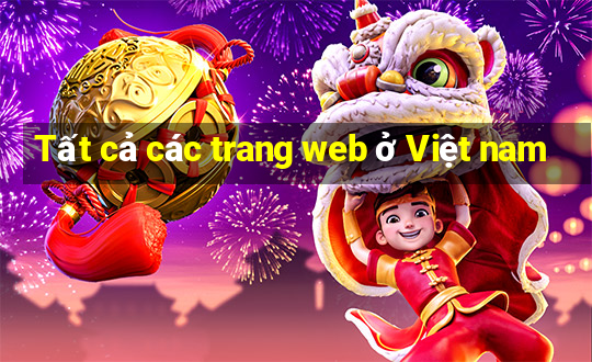 Tất cả các trang web ở Việt nam