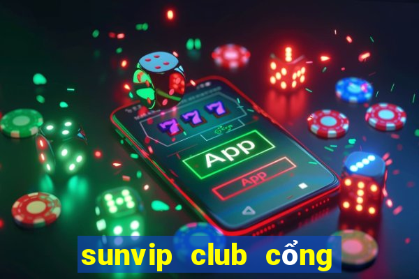 sunvip club cổng game quốc tế