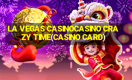 LA VEGAS CASINOCASINO CRAZY TIME(CASINO CARD)