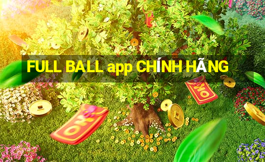 FULL BALL app CHÍNH HÃNG