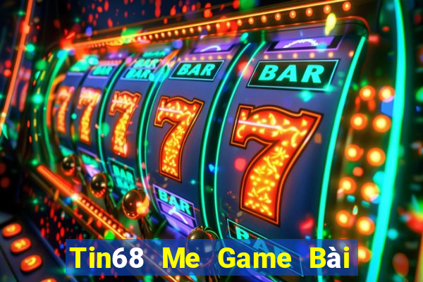 Tin68 Me Game Bài Ma Thuật