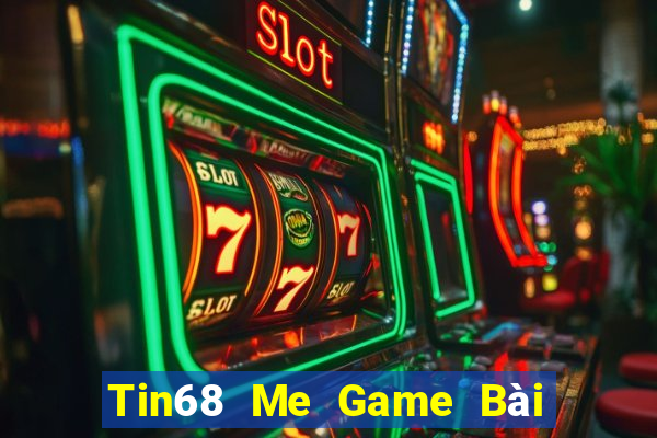 Tin68 Me Game Bài Ma Thuật