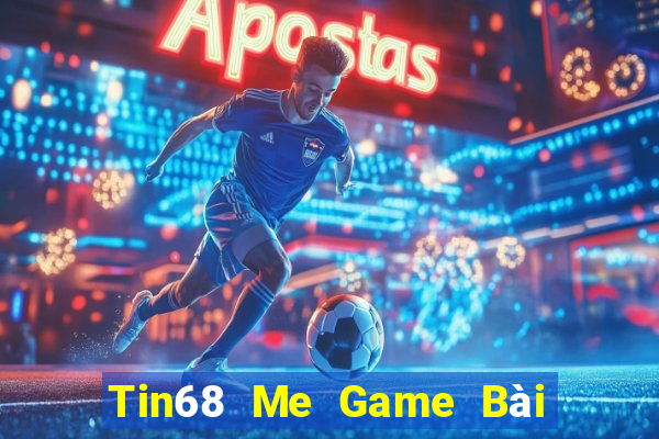 Tin68 Me Game Bài Ma Thuật