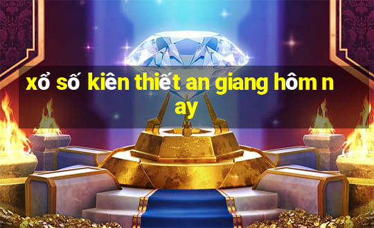 xổ số kiên thiết an giang hôm nay