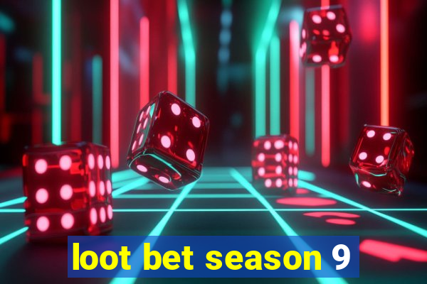 loot bet season 9