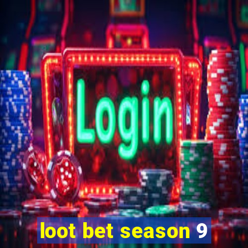 loot bet season 9